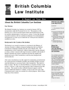 British Columbia Law Institute A Report on Year One About the British Columbia Law Institute