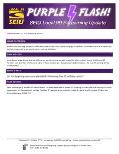 Update for June 23, 2014 Bargaining Session  WHAT HAPPENED: We discussed our wage proposal in more detail. We also discussed specific language related to a committee structure to address key worksite issues such as work 