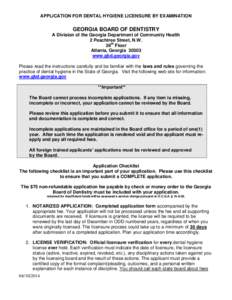 APPLICATION FOR DENTAL HYGIENE LICENSURE BY EXAMINATION  GEORGIA BOARD OF DENTISTRY A Division of the Georgia Department of Community Health 2 Peachtree Street, N.W. 36th Floor