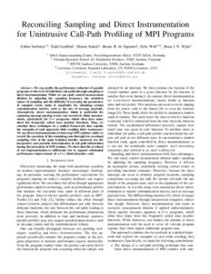 Reconciling Sampling and Direct Instrumentation for Unintrusive Call-Path Profiling of MPI Programs Zolt´an Szebenyi∗‡ , Todd Gamblin§ , Martin Schulz§ , Bronis R. de Supinski§ , Felix Wolf∗†‡ , Brian J. N.