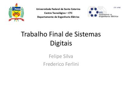 Universidade Federal de Santa Catarina Centro Tecnológico – CTC Departamento de Engenharia Elétrica