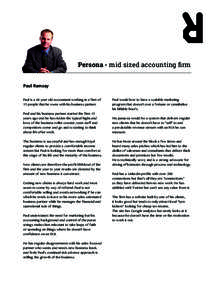 Persona - mid sized accounting firm Paul Ramsay Paul is a 48 year old accountant working in a firm of 15 people that he owns with his business partner. Paul and his business partner started the firm 15 years ago and he h