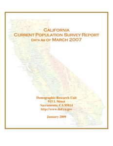 California Current Population Survey Report Data As Of March 2007 Demographic Research Unit 915 L Street