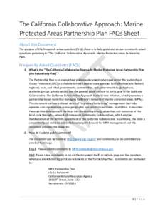 The California Collaborative Approach: Marine Protected Areas Partnership Plan FAQs Sheet About this Document The purpose of this frequently asked question (FAQs) sheet is to help guide and answer commonly asked question