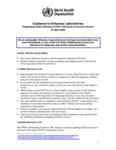 Guidance to Influenza Laboratories Diagnosing Swine Influenza A/H1N1 Infections of current concern 25 April 2009 All un-subtypable influenza A specimens are strongly recommended to be sent immediately to one of the five 