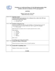 Workshop on results-based finance for the full implementation of the activities referred to in decision 1/CP.16, paragraph 70 AGENDA Monday, 10 June 2013, 15.00–18.00 Maritim Hotel, Bonn, Germany 15.00 –15.10