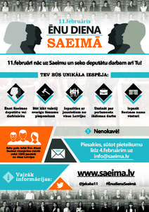 11.februāris  ĒNU DIENA SAEIMĀ 11.februārī nāc uz Saeimu un seko deputātu darbam arī Tu!