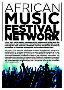 African Music Festival Network is a new and vibrant network linking African music festivals together to improve and increase their creative and economic potential, exchange knowledge and share ressources. The network con