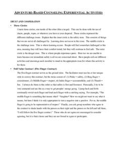 ADVENTURE-BASED COUNSELING EXPERIENTIAL ACTIVITIES TRUST AND COOPERATION • Three Circles Create three circles, one inside of the other (like a target). This can be done with the use of