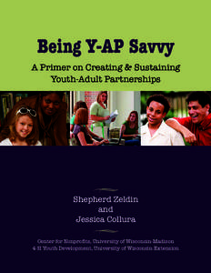 Being Y-AP Savvy A Primer on Creating & Sustaining Youth-Adult Partnerships  Shepherd Zeldin