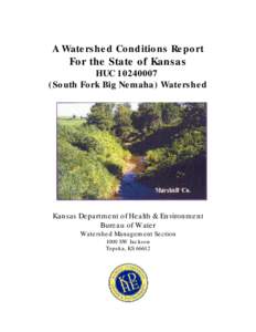 A Watershed Conditions Report  For the State of Kansas HUC[removed]South Fork Big Nemaha) Watershed