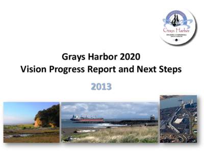 Grays Harbor 2020 Vision Progress Report and Next Steps 2013