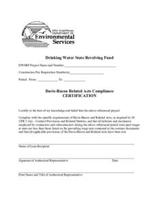 Drinking Water State Revolving Fund DWSRF Project Name and Number:_________________________________ Construction Pay Requisition Number(s)______________________ Period From: _____________ To: ______________  Davis-Bacon 