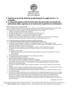 KEN BENNETT SECRETARY OF STATE STATE OF ARIZONA 1. Imprima la forma de Petición de Nominación en papel de 8½ x 11 pulgadas.