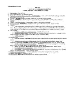 APPROVED[removed]MINUTES TOWN OF WAYNE BUSINESS MEETING Wayne Town Hall, [removed], 6:45p.m. –7:15p.m. 1. Call to order – Carl Klemme 2. Roll Call of Members- all members present.