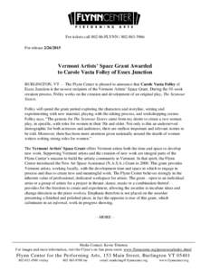 For tickets callFLYNNFor releaseVermont Artists’ Space Grant Awarded to Carole Vasta Folley of Essex Junction BURLINGTON, VT — The Flynn Center is pleased to announce that Carole Va