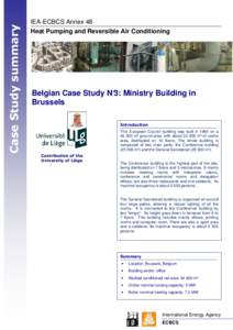 Case Study summary  IEA-ECBCS Annex 48 Heat Pumping and Reversible Air Conditioning  Belgian Case Study N°3: Ministry Building in