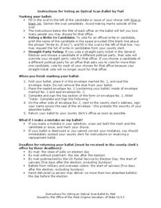 Instructions for Voting an Optical Scan Ballot by Mail Marking your ballot:  Fill in the oval to the left of the candidate or issue of your choice with blue or black ink. Darken the oval completely. Avoid making marks