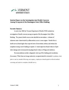 Interim Report on the Investigation into Health Concerns Among Occupants of the Bennington State Office Building Executive Summary In early June 2006 the Vermont Department of Health (VDH) initiated an investigation of h