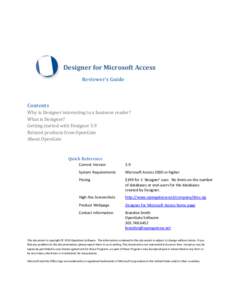 Designer for Microsoft Access Reviewer’s Guide Contents Why is Designer interesting to a business reader? What is Designer?