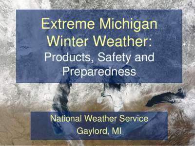 Extreme Michigan Winter Weather: Products, Safety and Preparedness  National Weather Service