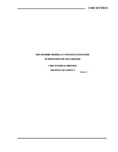 CODE OF ETHICS  THE CERTIFIED GENERAL ACCOUNTANTS ASSOCIATION OF NEWFOUNDLAND AND LABRADOR CODE OF ETHICAL PRINCIPAL AND RULES OF CONDUCT