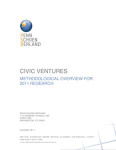 CIVIC VENTURES METHODOLOGICAL OVERVIEW FOR 2011 RESEARCH PENN SCHOEN BERLAND 1110 VERMONT AVENUE, NW