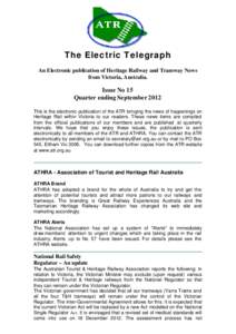 The Electric Telegraph An Electronic publication of Heritage Railway and Tramway News from Victoria, Australia. Issue No 15 Quarter ending September 2012