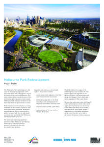 Melbourne Park Redevelopment Project Profile The Melbourne Park redevelopment will cater for the growing popularity of the Australian Open and is designed to secure the future of the event in Melbourne. The