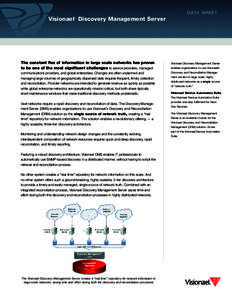 d ata s h e e t  Visionael Discovery Management Server ®  The constant flux of information in large scale networks has proven