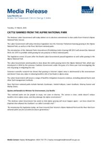 Tuesday, 17 March, 2015  CATTLE BANNED FROM THE ALPINE NATIONAL PARK The Andrews Labor Government will today deliver on its election commitment to ban cattle from Victoria’s Alpine National Park, forever. The Labor Gov