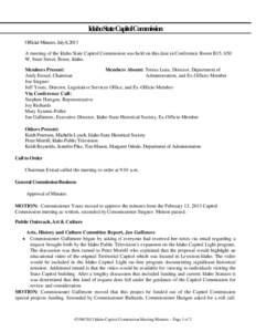 IdahoStateCapitolCommission Official Minutes, July 8, 2013 A meeting of the Idaho State Capitol Commission was held on this date in Conference Room B15, 650 W. State Street, Boise, Idaho. Members Present: Members Absent: