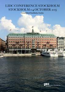 LIDC CONFERENCE STOCKHOLM STOCKHOLM 1-4 OCTOBER 2015 Grand Hôtel Stockholm, Sweden LIDC