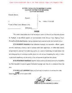 Case: 4:14-cv[removed]JAR Doc. #: 38 Filed: [removed]Page: 1 of 1 PageID #: 354  IN THE UNITED STATES DISTRICT COURT EASTERN DISTRICT OF MISSOURI EASTERN DIVISION