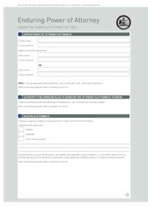 General information on understanding and completing this form is contained in published guidelines.  Enduring Power of Attorney UNDER THE POWERS OF ATTORNEY ACT