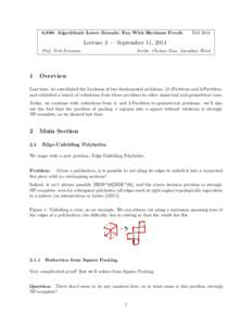 6.890: Algorithmic Lower Bounds: Fun With Hardness Proofs  Fall 2014 Lecture 3 — September 11, 2014 Prof. Erik Demaine