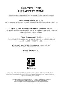 Gluten Free Breakfast Menu (see individual restaurants for details of serving times) Breakfast Complet 6,75 fruit salad, French yoghurt pot and gluten free toast