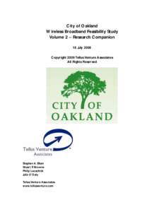 City of Oakland Wireless Broadband Feasibility Study Volume 2 – Research Companion 16 July 2009 Copyright 2009 Tellus Venture Associates All Rights Reserved