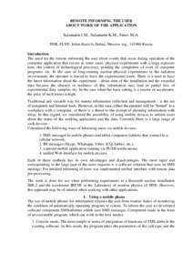 REMOTE INFORMING THE USER ABOUT WORK OF THE APPLICATION Salamatin I.M., Salamatin K.M., Sinev M.A. JINR, FLNP, Joliot-Kurie 6, Dubna, Moscow reg., Russia Introduction