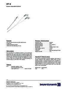 DT 4 Dynamic disposable Earphone FEATURES  TECHNICAL SPECIFICATIONS