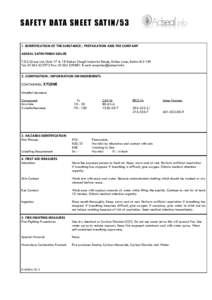 S A F ET Y D ATA S H E ET S AT I NIDENTIFICATION OF THE SUBSTANCE / PREPARATION AND THE COMPANY ADSEAL SATIN FINISH SEALER T.D.S Group Ltd, Units 17 & 18 Raikes Clough Industrial Estate, Raikes Lane, Bolton BL3