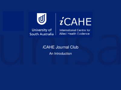 iCAHE Journal Club An Introduction Aims of this presentation