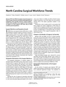 SPECIAL REPORT  North Carolina Surgical Workforce Trends Stephanie T. Poley, Elizabeth K. Walker, Jessica C. Lyons, Vann R. Newkirk, Kristie Thompson Between 1997 and 2008, the number of general surgeons in North Carolin