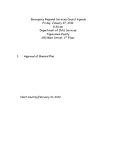 Emergency Regional Services Council Agenda Friday, January 27, 2012 8:30 am Department of Child Services Tippecanoe County 250 Main Street, 3rd Floor