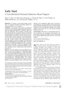 Early Start A Cost–Beneficial Perinatal Substance Abuse Program Nancy C. Goler, MD, Mary Anne Armstrong, MA, Veronica M. Osejo, Monica Haimowitz, LCSW, and Aaron B. Caughey, MD, PhD OBJECTIVE: To conduct a cost– bene