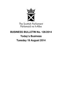 BUSINESS BULLETIN No[removed]Today’s Business Tuesday 19 August 2014 Summary of Today’s Business Meetings of Committees