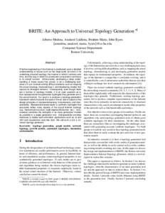 BRITE: An Approach to Universal Topology Generation y Alberto Medina, Anukool Lakhina, Ibrahim Matta, John Byers famedina, anukool, matta,  Computer Science Department Boston University Abstract
