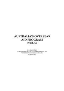 AUSTRALIA’S OVERSEAS AID PROGRAM[removed]STATEMENT BY THE HONOURABLE ALEXANDER DOWNER MP MINISTER FOR FOREIGN AFFAIRS