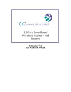 3.5GHz Broadband Wireless Access Trial Report Publication #1.0 Date Published: 19Oct05