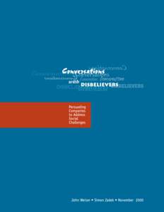 Conversations with Disbelievers How and when can businesses “do well by doing good”? This report for the first time brings together much of the available quantitative evidence that addressing social challenges can h